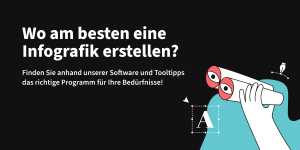 Wo am besten eine Infografik erstellen? Software und Tooltipps